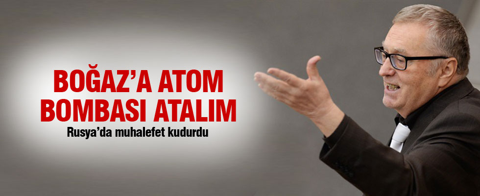 Jirinovski: İstanbul Boğazı'na atom bombası atalım
