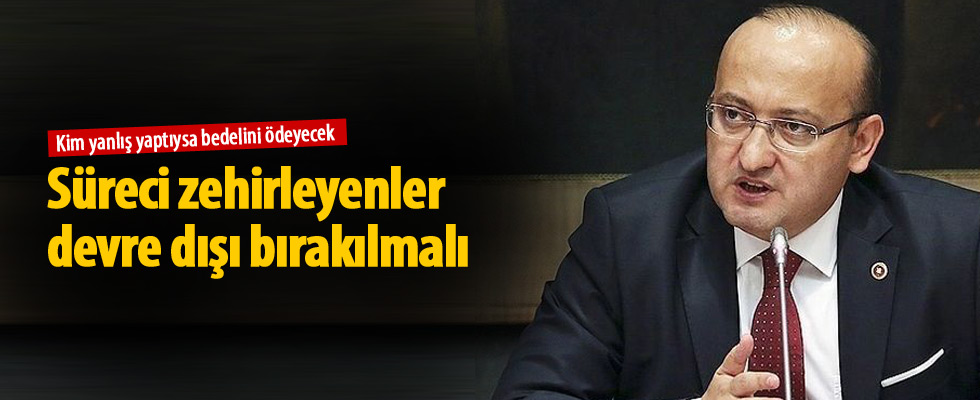 'Süreci zehirleyenler devre dışı kalmalı'