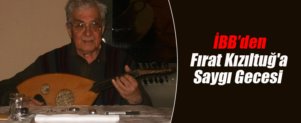 Fırat Kızıltuğ'a Saygı Gecesi