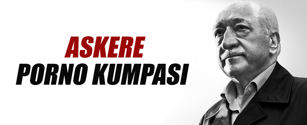 FETÖ'den porno kumpası