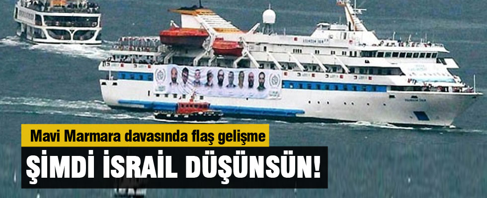 Mavi Marmara davasında flaş gelişme