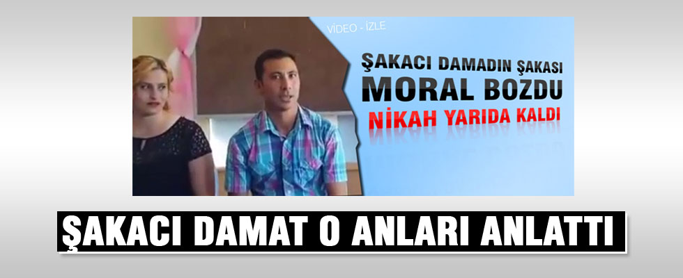 'Nikah memuru da şakaya tam şaka yapmış oldu'