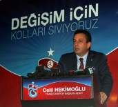 SEBAHATTİN ÇAKIROĞLU - Trabzonspor Başkanlığına Adaylığını Açıkladı