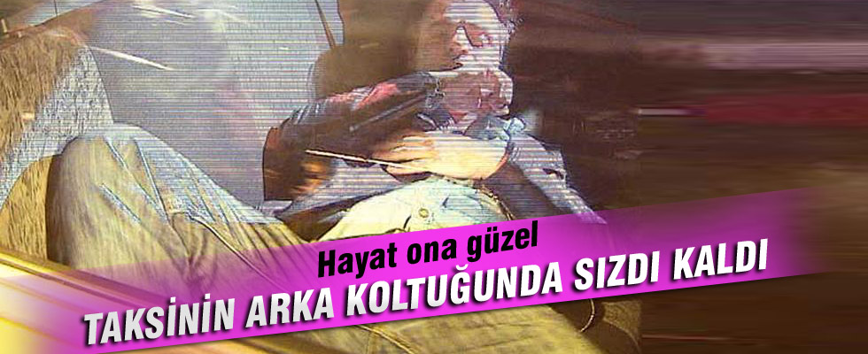 Teoman takside sızdı kaldı