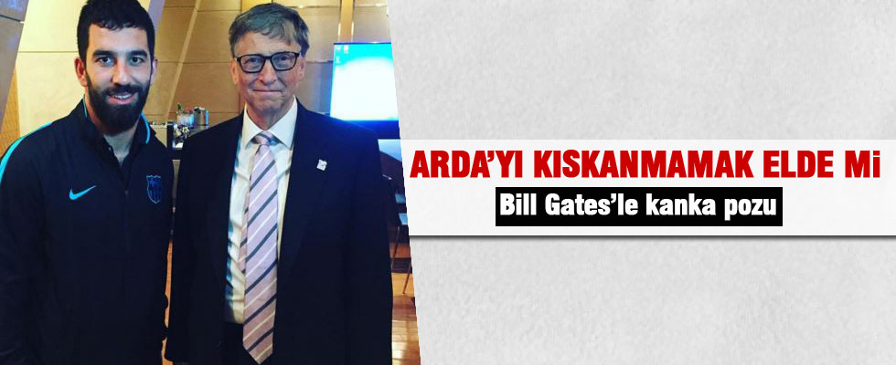 Arda'nın yeni kankası Bill Gates