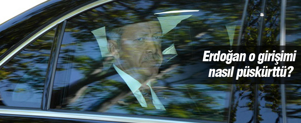 Erdoğan o girişimi nasıl püskürttü?