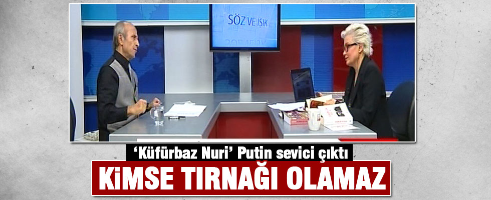 Küfürbaz Yaşar Nuri: Putin'in Kuran mü'mini