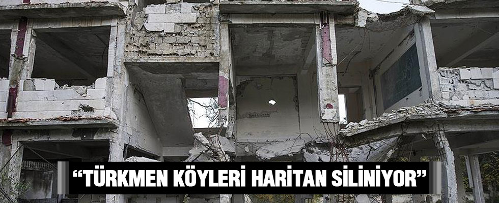 'Türkmen köyleri haritadan siliniyor'
