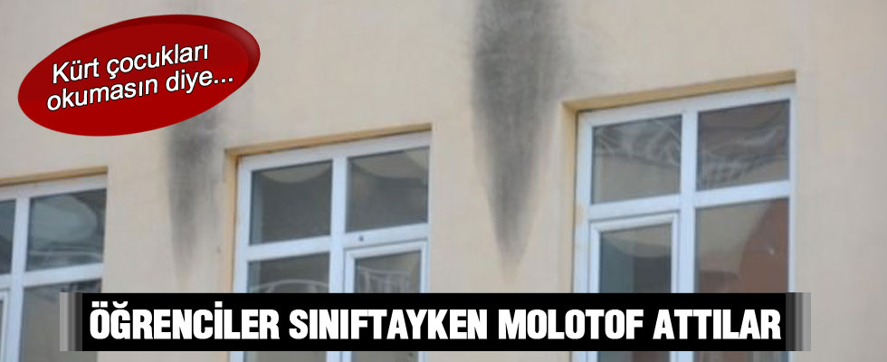 Öğrenciler sınıftayken molotof attılar!
