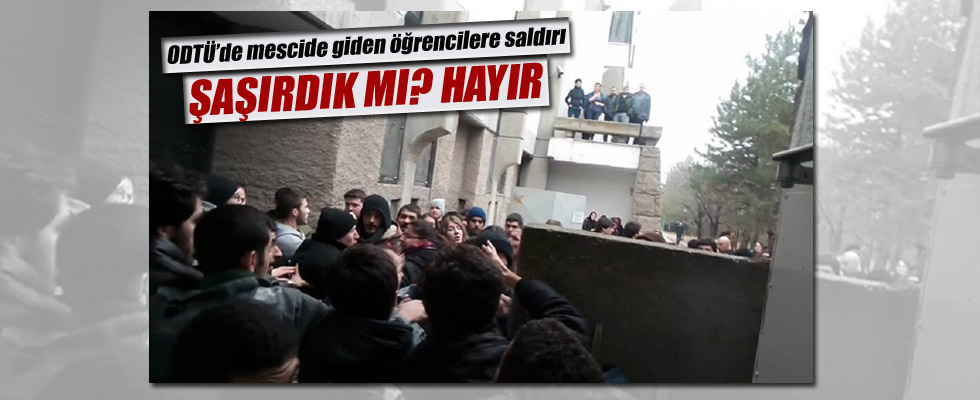ODTÜ'de mescide giden öğrencilere saldırı