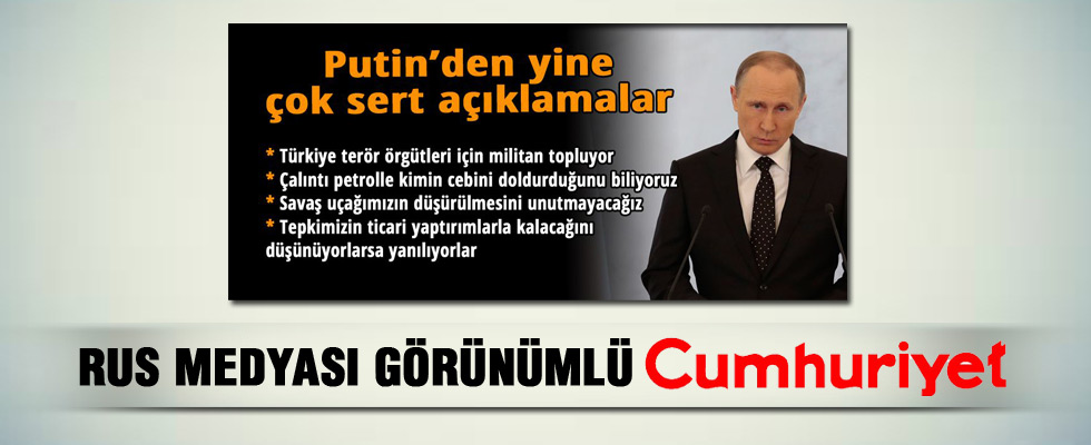 Cumhuriyet, Putin'in yanında