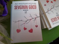 ENGELLİ VATANDAŞ - Engelli Yazar Ali Haydar Koyun 'Sevginin Gücü' Adlı Kitabını Tanıttı
