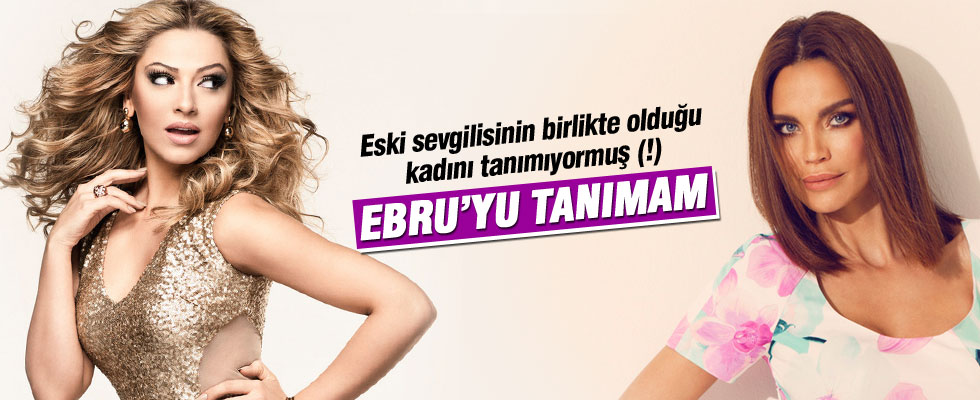 Hadise: Ebru'yu tanımam