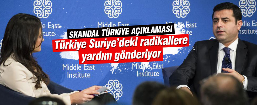 Demirtaş'tan skandal Türkiye açıklaması