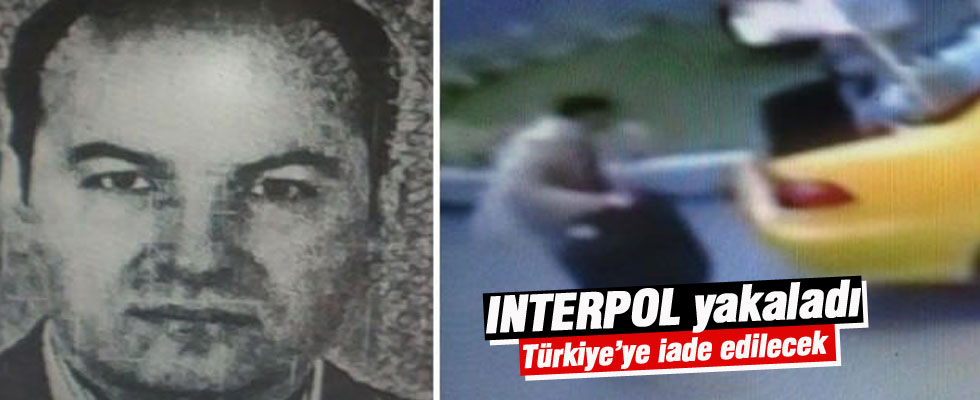 INTERPOL yakaladı, Türkiye'ye iade edilecek