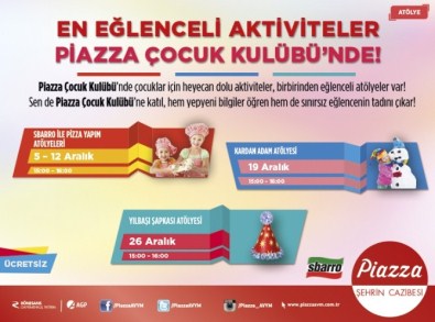 Piazza Çocuk Kulübü'nde Aralık Ayı Dopdolu Geçecek