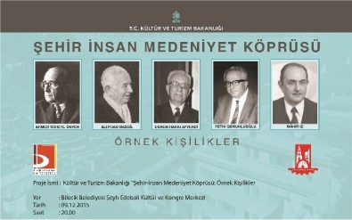 Bilecik'te; ''Şehir İnsan Medeniyet Köprüsü Açıklaması Örnek Kişilikler'' Konulu Konferans