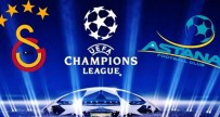 UEFA ŞAMPİYONLAR LİGİ - Galatasaray-Astana maçı hangi kanalda?