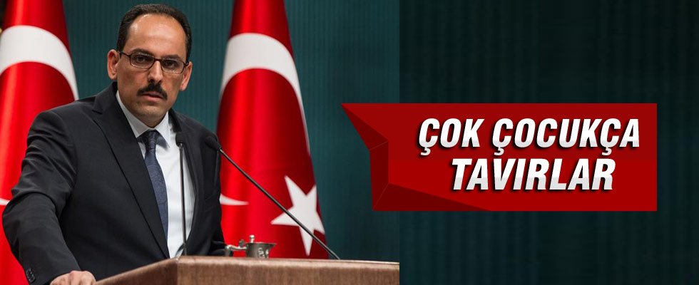 İbrahim Kalın: O görüntüler çok çocukça tavırlar