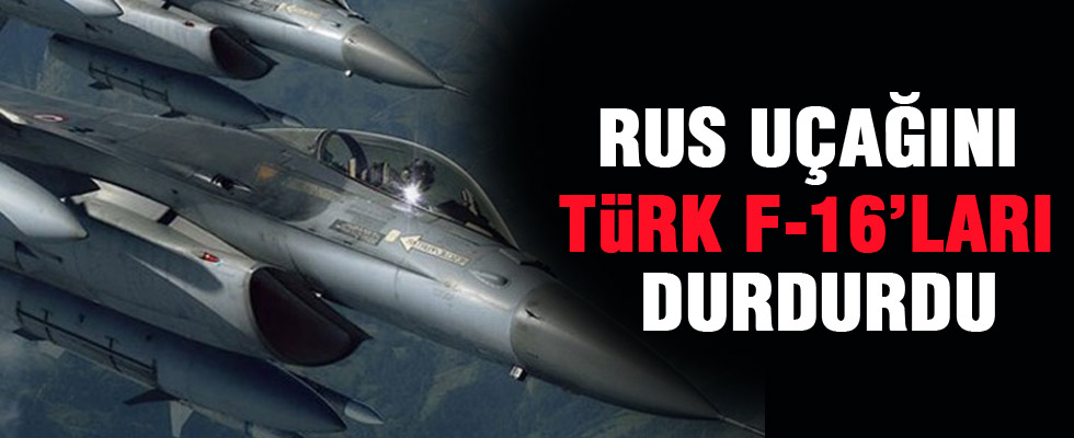 Türk F-16'ları Rus uçağını durdurdu