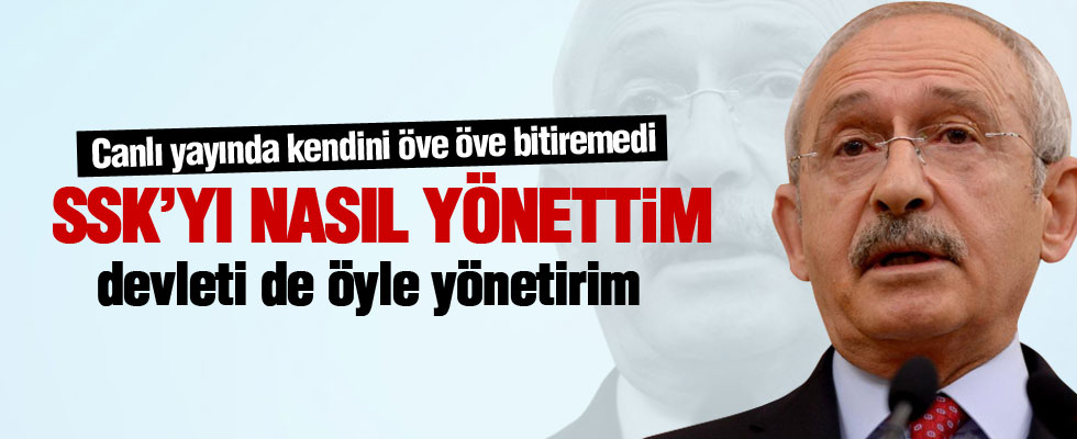 Kılıçdaroğlu: SSK'yı yönettim, devleti de yönetirim