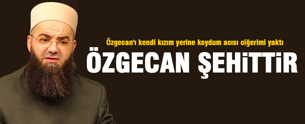 Cübbeli Ahmet Hoca: Özgecan şehittir