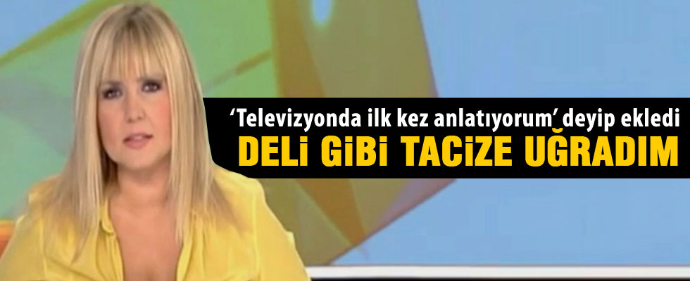 Seda Akgül: Deli gibi tacize uğradım