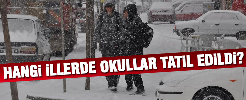 Hangi illerde okullar tatil edildi