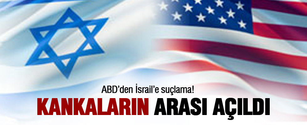 ABD'den İsrail'e suçlama!