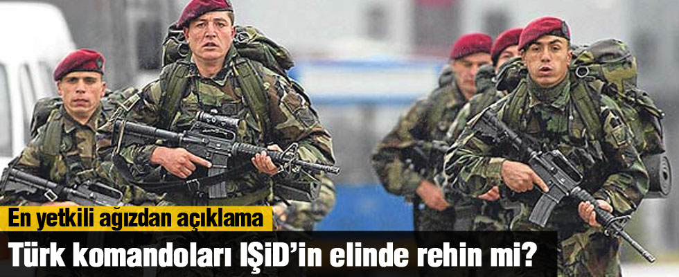 Türk komando IŞİD'in elinde rehin mi?