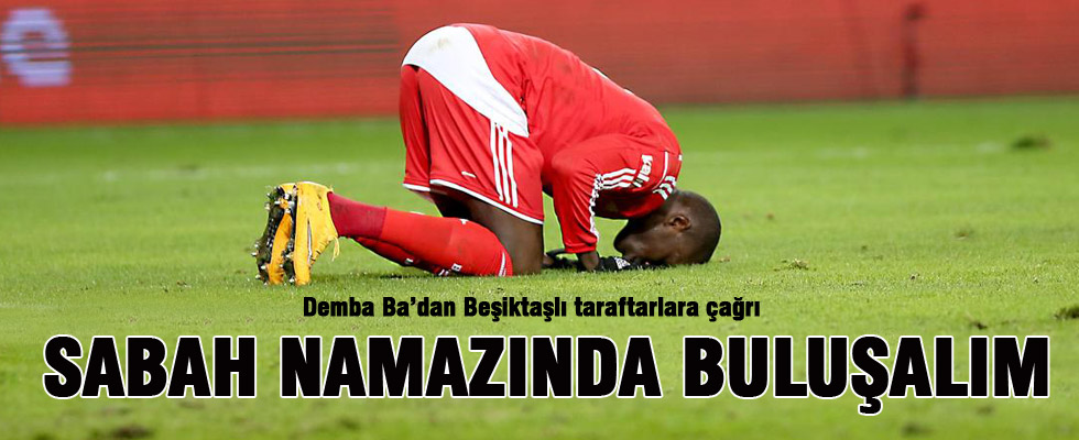 Beşiktaşlı Futbolcu Demba Ba'dan namaz çağrısı
