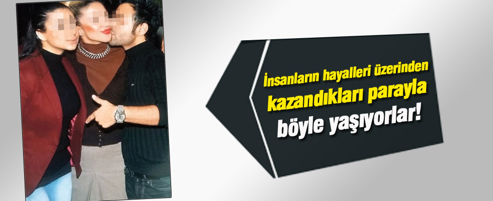 İnsanları kandırıp lüks hayat yaşıyorlar