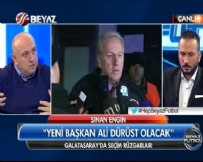ALİ DÜRÜST - Sinan Engin: Galatasaray’ın yeni başkanı Ali Dürüst