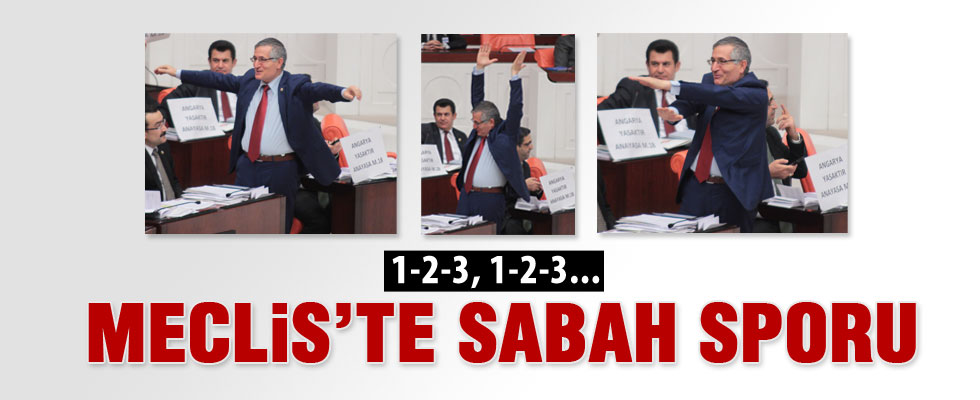 MHP’li Yeniçeri’den Genel Kurul'da sabah sporu