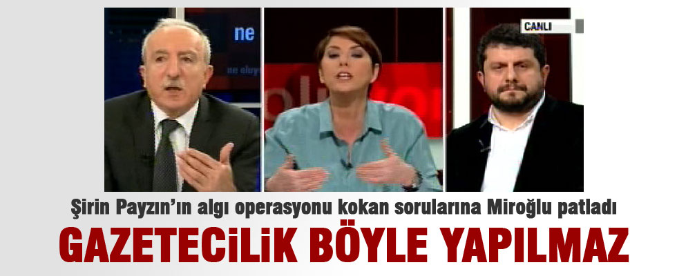 Orhan Miroğlu, Şirin Payzın'a patladı