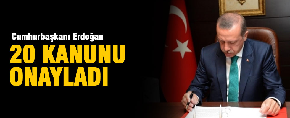 Cumhurbaşkanı Erdoğan, 20 Kanunu Onayladı