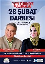 HÜSEYİN KOCABIYIK - ‘yeni Türkiye Buluşmaları’nda 28 Şubat Darbesi Konuşulacak