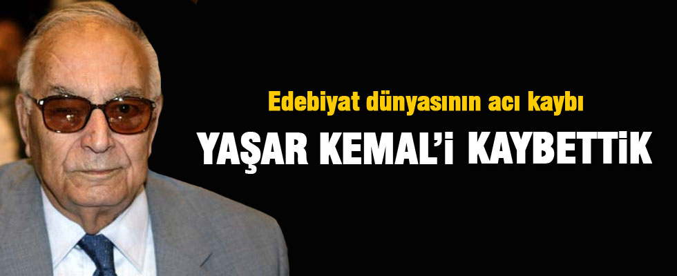Yaşar Kemal vefat etti