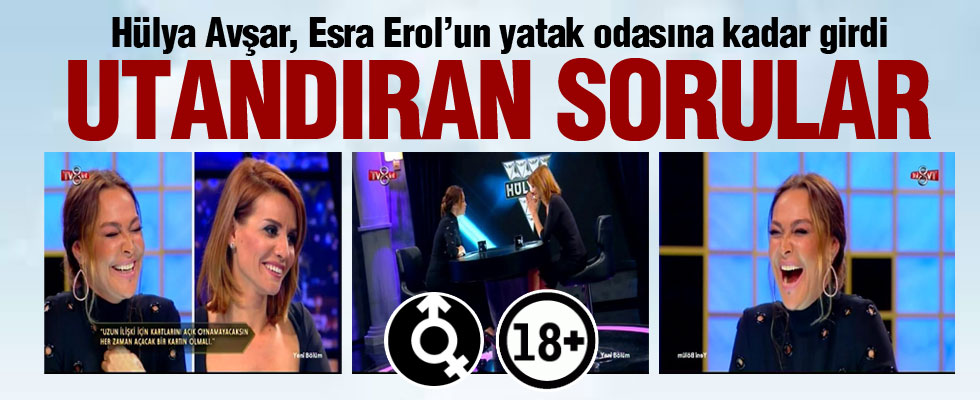 Hülya Avşar'dan Esra Erol'u utandıran sorular