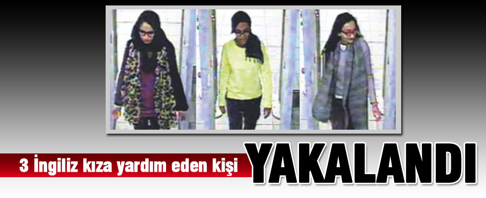 3 İngiliz kıza yardım eden kişi yakalandı