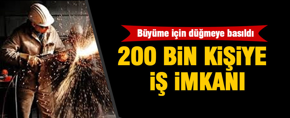 200 bin kişiye iş imkanı