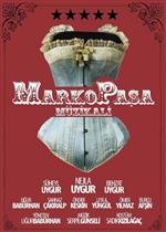 BEHZAT UYGUR - 'Marko Paşa' Müzikali Nisan'da Adana'da