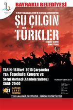 HASAN KARABAĞ - Şu Çılgın Türkler İzmir'de Seyirciyle Buluşuyor