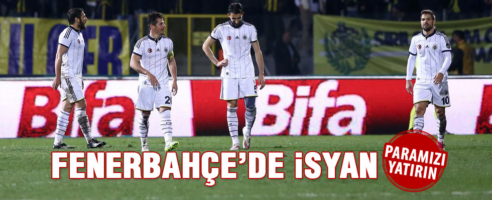 Fenerbahçeli futbolcular isyanda