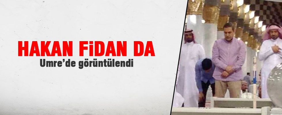 Hakan Fidan Umre'de görüntülendi!