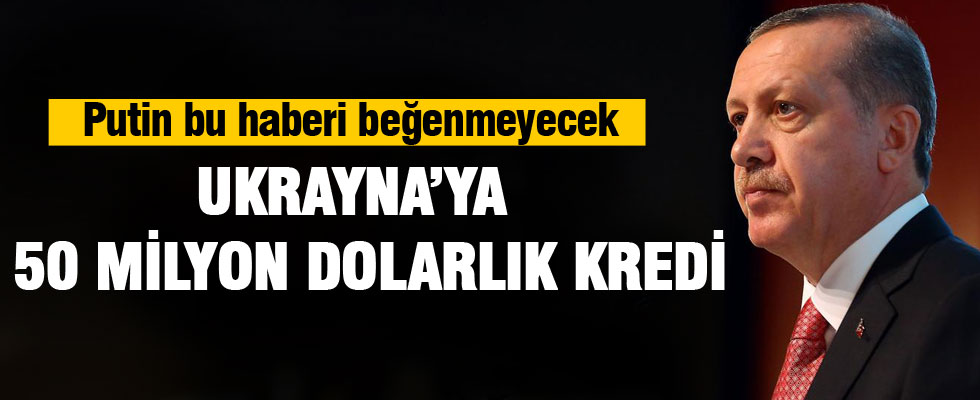 Cumhurbaşkanı Erdoğan Ukrayna'ya kredi verileceğini açıkladı