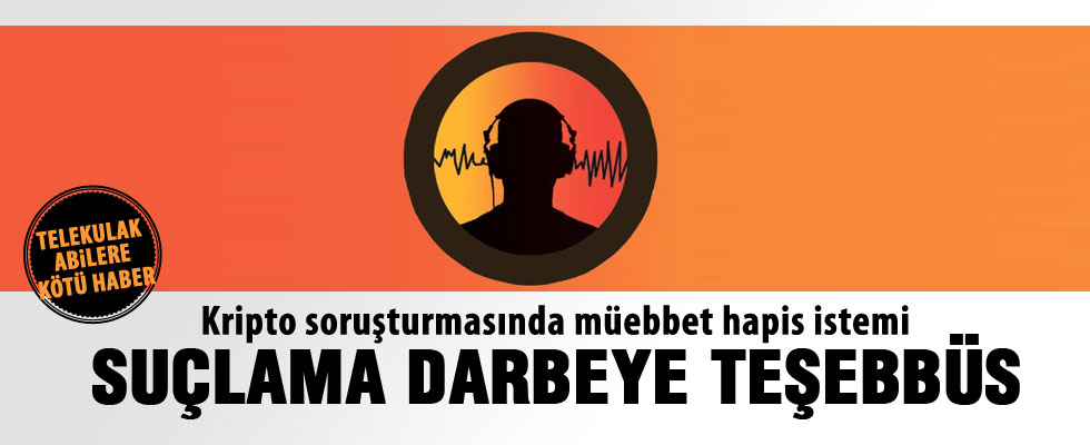 Kripto soruşturmasında müebbet hapis istemi