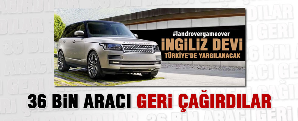 Land Rover 36 bin aracı geri çağırdı