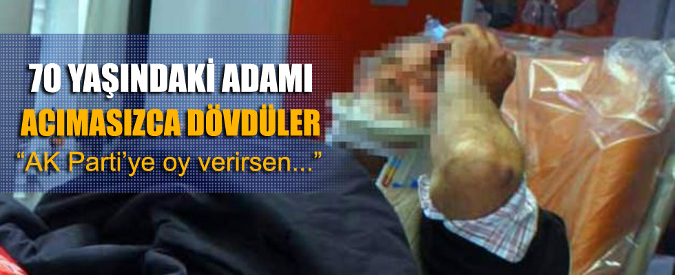 70 yaşındaki adamı dövdüler