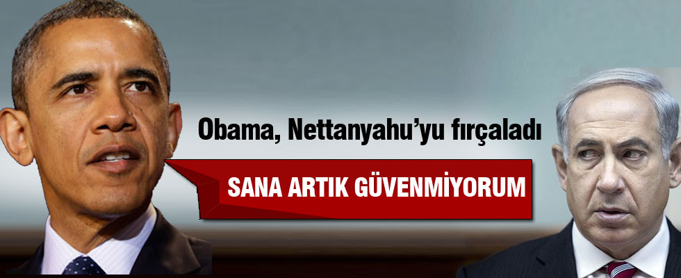 Obama, Nettanyahu'yu fena fırçaladı